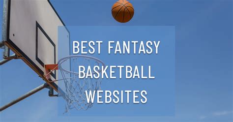 best fantasy basketball sites|Best Fantasy Basketball Sites – Top Apps for 2024.